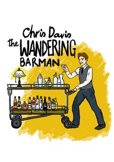 Chris Davis: The Wandering Barman // Cocktails & Comedy