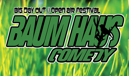 Baum Haus // Big Day Out // Comedy Open Air Festival