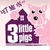 Three Little Pigs