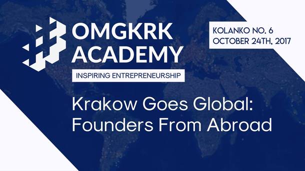 Omgkrk Academy #5 - Founders From Abroad - StartKRKUp