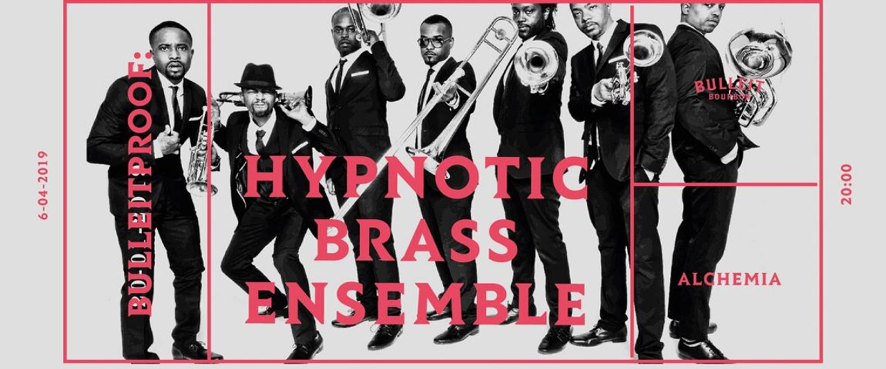 Bulleitproof : Hypnotic Brass Ensemble