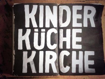 Kinder. Kuche. Kirche