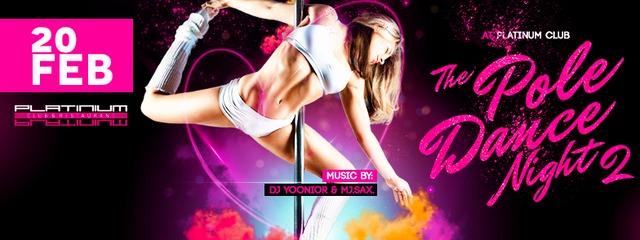Pole Dance Night vol. 2 x Dj Yoonior x MJ Sax