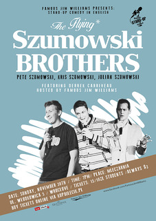 Famous Jim Williams Presents: The Flying* Szumowski Brothers