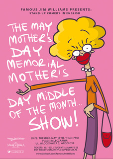 Famous Jim Williams Presents: The May Mother's Day May Day Memorial Mother's Day Middle of the Month... Show!