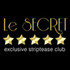 Exclusive Striptease Club  LE SECRET (closed)